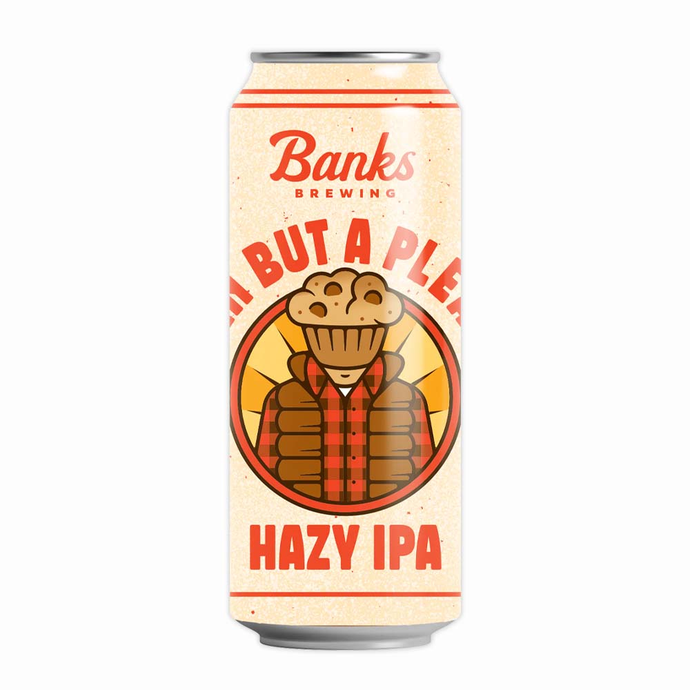 Banks Brewing - MUFFIN BUT A PLEASURE Hazy IPA