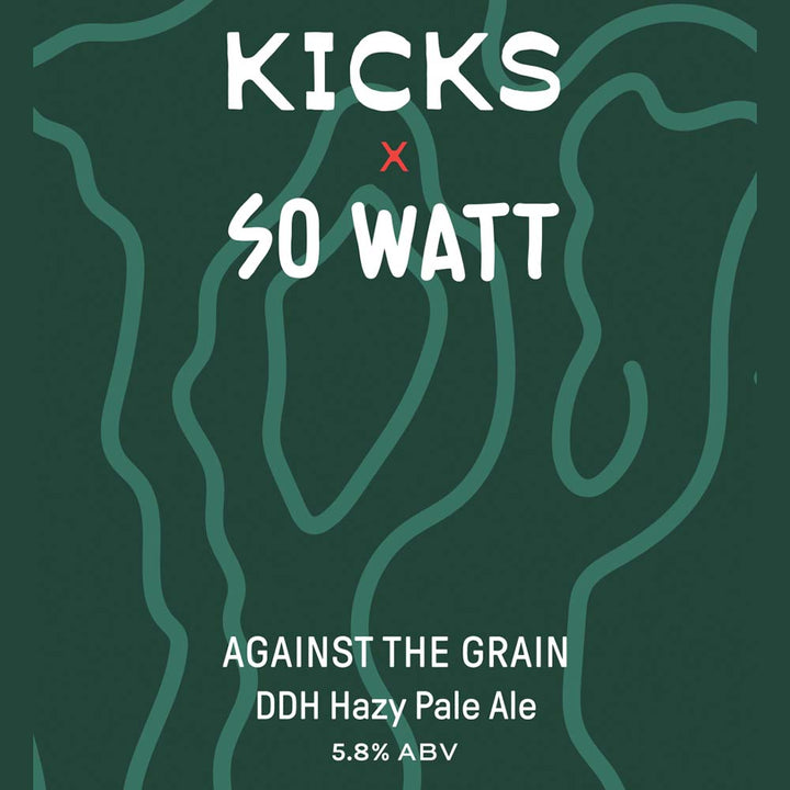 #5 Kicks Brewing - Against The Grain DDH Hazy Pale Ale